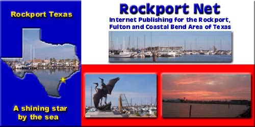 Rockport Texas - a Shining Star by the Sea - Rockport Net, Internet Publishing for the Rockport Fulton and Coastal Bend Area of Texas